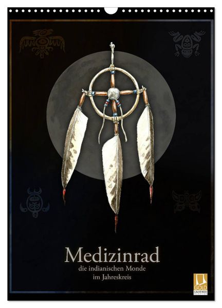 Medizinrad - die indianischen Monde im Jahreskreis (Wandkalender 2026 DIN A3 hoch) CALVENDO Monatskalender