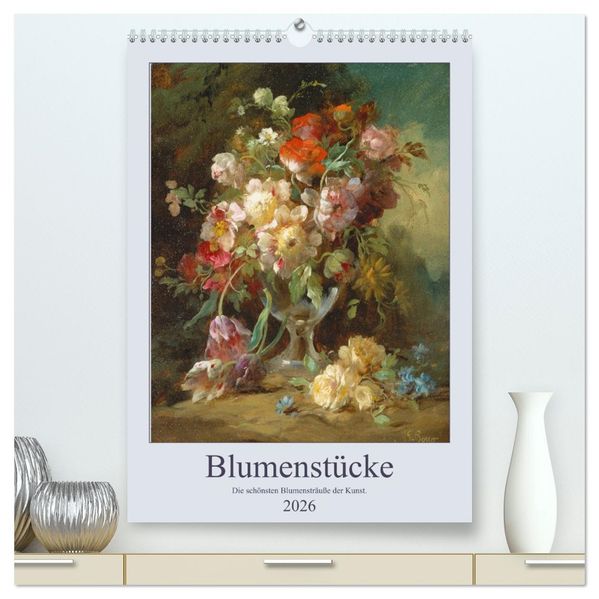 Blumenstücke 2026 (hochwertiger Premium Wandkalender 2026 DIN A2 hoch) Kunstdruck in Hochglanz