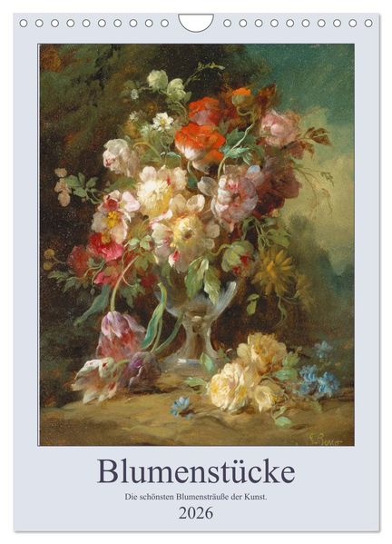 Blumenstücke 2026 (Wandkalender 2026 DIN A4 hoch) CALVENDO Monatskalender