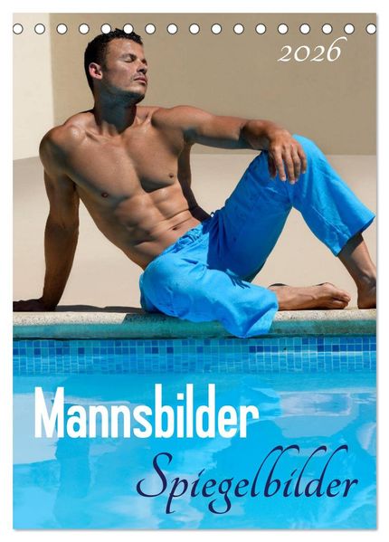 Mannsbilder Spiegelbilder (Tischkalender 2026 DIN A5 hoch) CALVENDO Monatskalender
