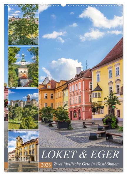 LOKET UND EGER Zwei idyllische Orte in Westböhmen (Wandkalender 2026 DIN A2 hoch) CALVENDO Monatskalender