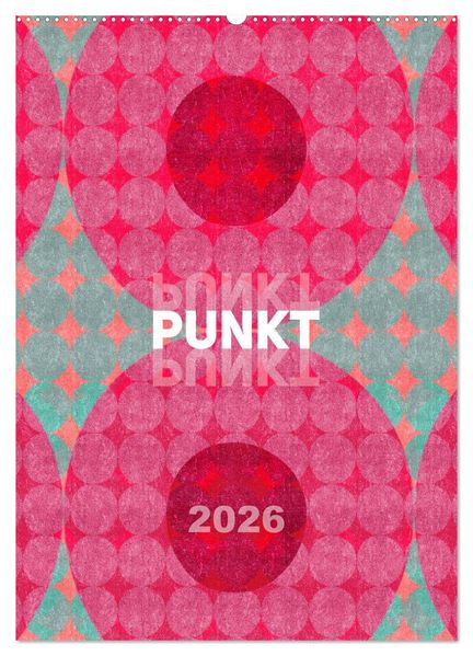 Punkt Punkt Punkt (Wandkalender 2026 DIN A2 hoch) CALVENDO Monatskalender