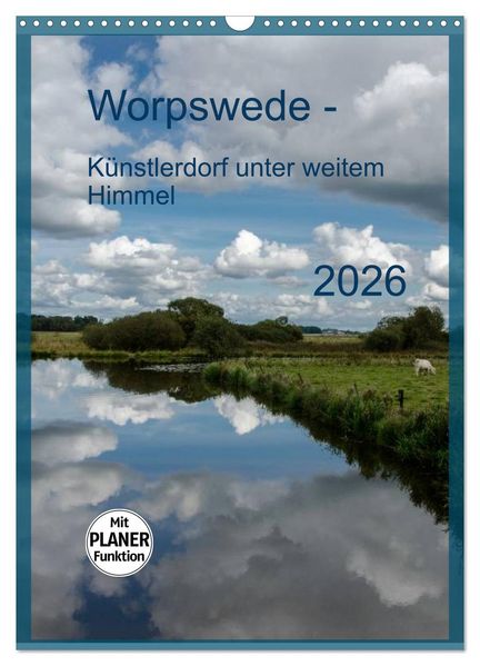 Worpswede - Künstlerdorf unter weitem Himmel (Wandkalender 2026 DIN A3 hoch) CALVENDO Monatskalender