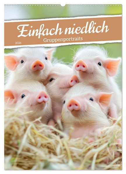 Einfach niedlich - Gruppenportraits (Wandkalender 2026 DIN A2 hoch) CALVENDO Monatskalender