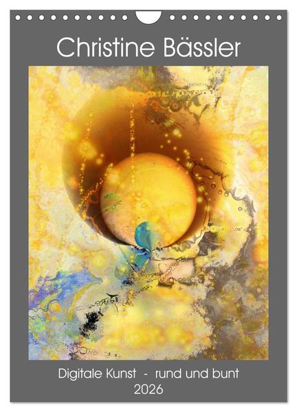 Digitale Kunst - rund und bunt (Wandkalender 2026 DIN A4 hoch) CALVENDO Monatskalender