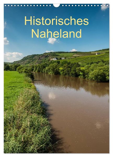 Historisches Naheland (Wandkalender 2026 DIN A3 hoch) CALVENDO Monatskalender