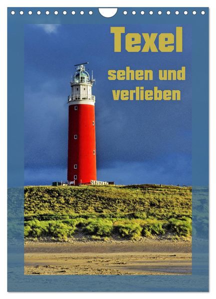 Texel sehen und verlieben (Wandkalender 2026 DIN A4 hoch) CALVENDO Monatskalender
