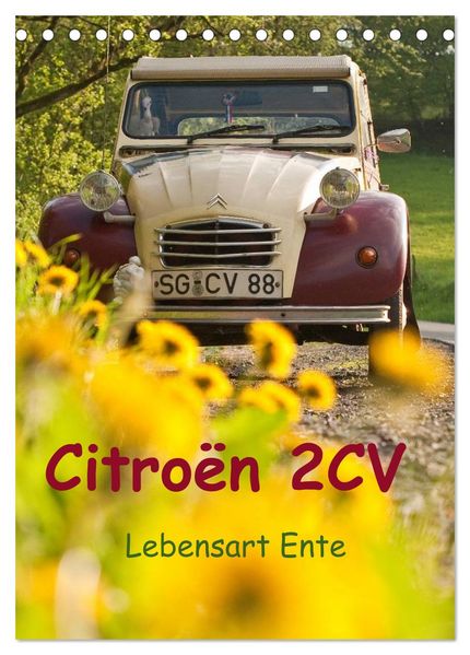 Citroën 2CV - Lebensart Ente (Tischkalender 2026 DIN A5 hoch) CALVENDO Monatskalender