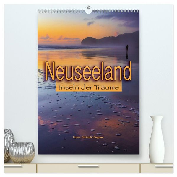 Neuseeland Inseln der Träume (hochwertiger Premium Wandkalender 2026 DIN A2 hoch) Kunstdruck in Hochglanz