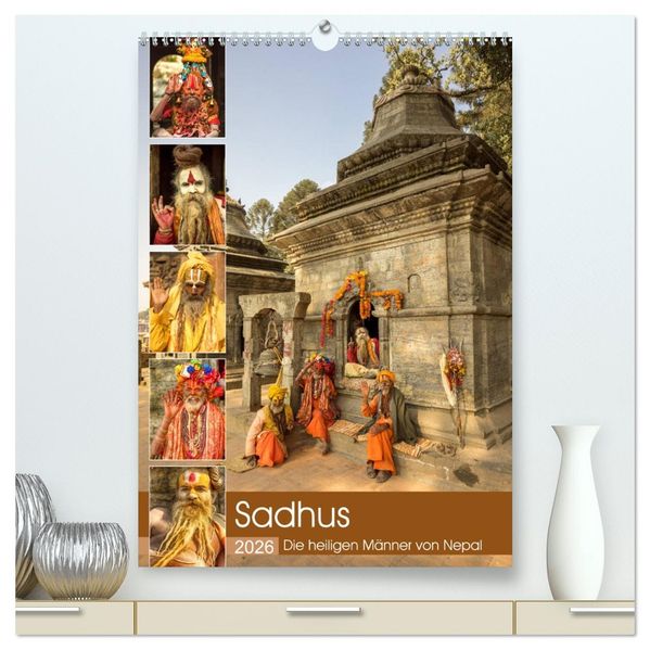Sadhus - Die heiligen Männer von Nepal (hochwertiger Premium Wandkalender 2026 DIN A2 hoch) Kunstdruck in Hochglanz