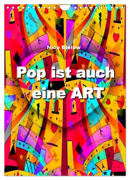 Pop ist auch eine ART von Nico Bielow (Wandkalender 2026 DIN A4 hoch) CALVENDO Monatskalender