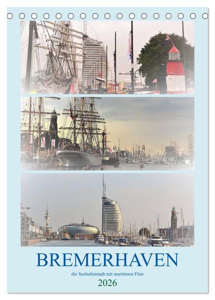 BREMERHAVEN die Seestadt mit maritimen Flair - 2026 (Tischkalender 2026 DIN A5 hoch) CALVENDO Monatskalender