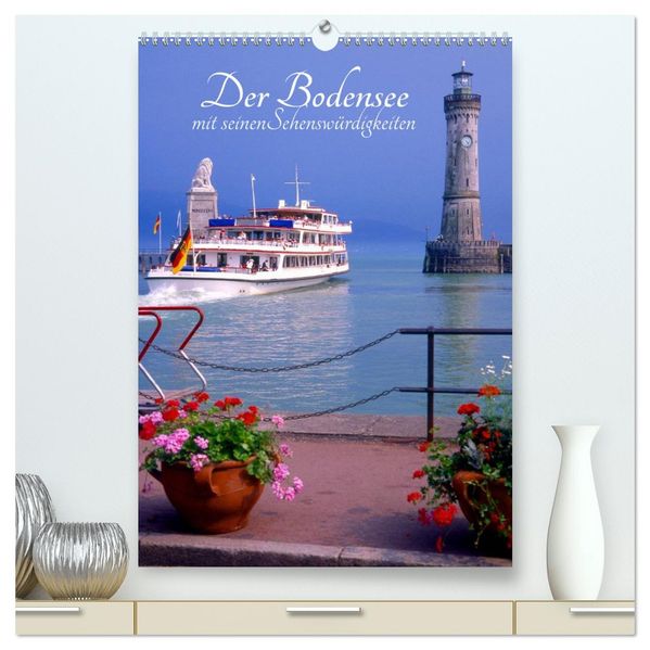 Der Bodensee mit seinen Sehenswürdigkeiten (hochwertiger Premium Wandkalender 2026 DIN A2 hoch) Kunstdruck in Hochglanz