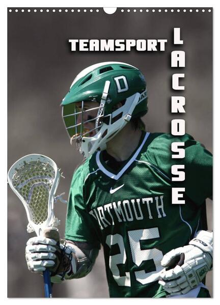 Teamsport - LACROSSE (Wandkalender 2026 DIN A3 hoch) CALVENDO Monatskalender
