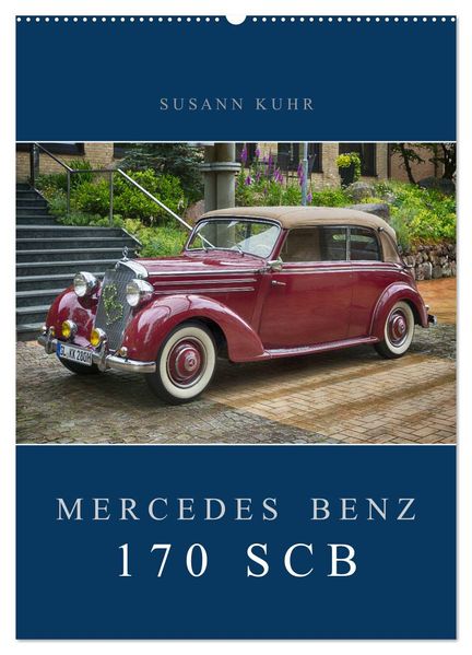 Mercedes Benz 170 SCB (Wandkalender 2026 DIN A2 hoch) CALVENDO Monatskalender