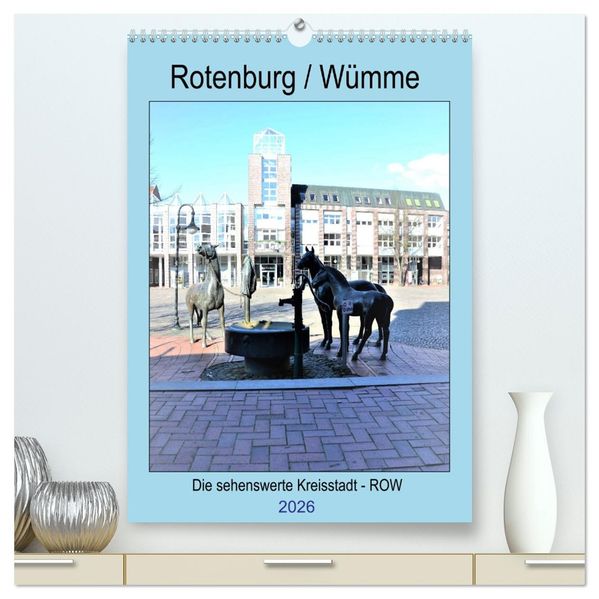 Rotenburg / Wümme - 2026 (hochwertiger Premium Wandkalender 2026 DIN A2 hoch) Kunstdruck in Hochglanz