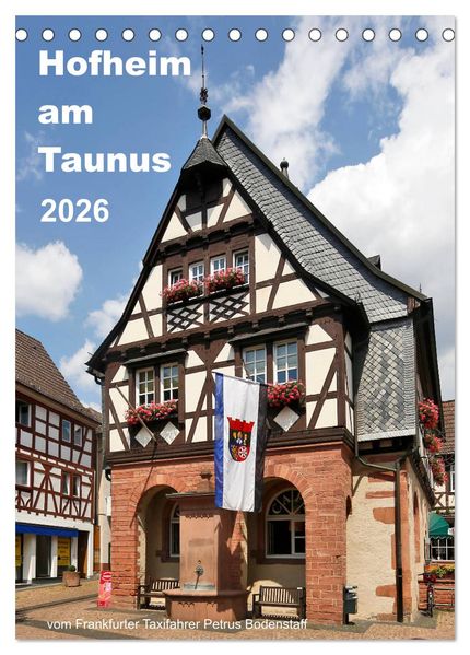 Hofheim am Taunusvom Frankfurter Taxifahrer Petrus Bodenstaff (Tischkalender 2026 DIN A5 hoch) CALVENDO Monatskalender