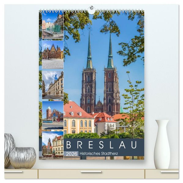 BRESLAU Historisches Stadtherz (hochwertiger Premium Wandkalender 2026 DIN A2 hoch) Kunstdruck in Hochglanz