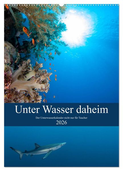 Unter Wasser daheim (Wandkalender 2026 DIN A2 hoch) CALVENDO Monatskalender