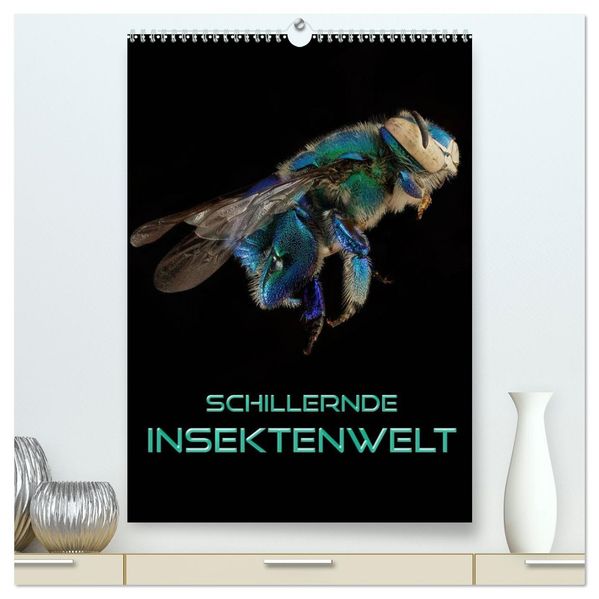 Schillernde Insektenwelt (hochwertiger Premium Wandkalender 2026 DIN A2 hoch) Kunstdruck in Hochglanz