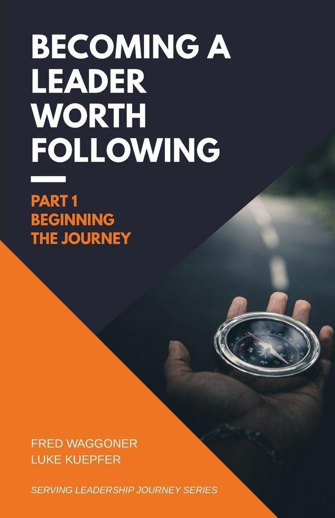 Becoming a Leader Worth Following