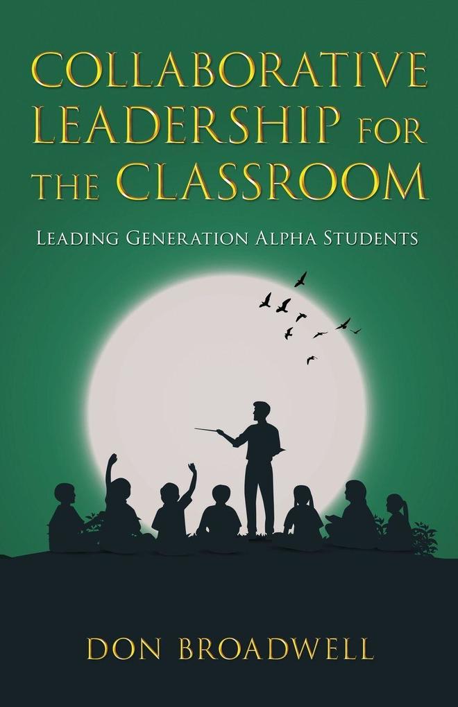Collaborative Leadership for the Classroom