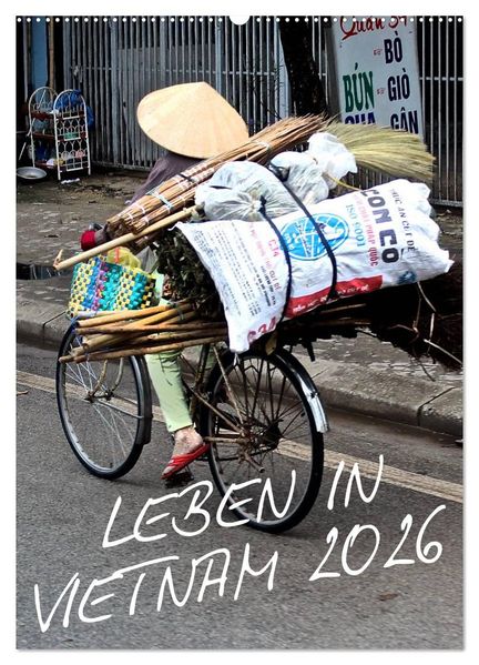 Leben in Vietnam 2026 (Wandkalender 2026 DIN A2 hoch) CALVENDO Monatskalender