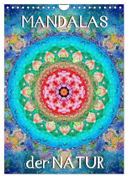 MANDALAS der Natur (Wandkalender 2026 DIN A4 hoch) CALVENDO Monatskalender