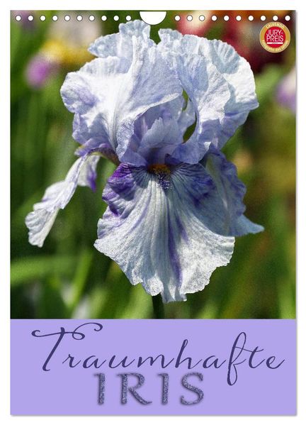 Traumhafte Iris (Wandkalender 2026 DIN A4 hoch) CALVENDO Monatskalender