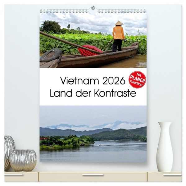 Vietnam 2026 Land der Kontraste (hochwertiger Premium Wandkalender 2026 DIN A2 hoch) Kunstdruck in Hochglanz