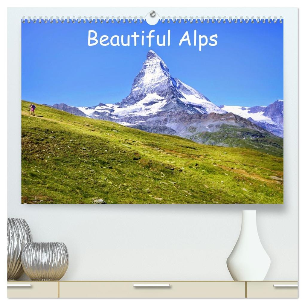 Beautiful Alps (High Quality Premium Wall Calendar 2026 DIN A2 landscape)CALVENDO 12 Month Wall Calendar