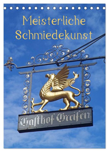 Meisterliche Schmiedekunst (Tischkalender 2026 DIN A5 hoch) CALVENDO Monatskalender