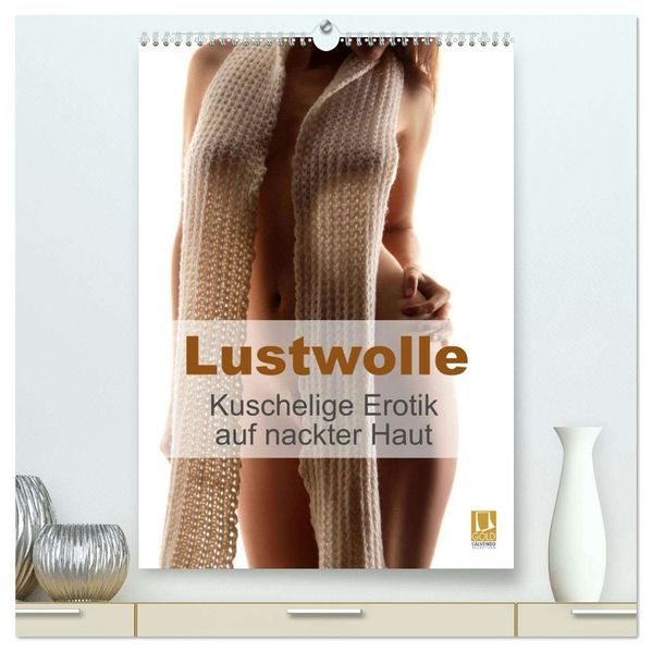 Lustwolle (hochwertiger Premium Wandkalender 2026 DIN A2 hoch) Kunstdruck in Hochglanz