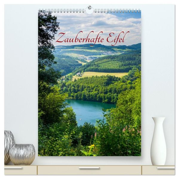 Zauberhafte Eifel (hochwertiger Premium Wandkalender 2026 DIN A2 hoch) Kunstdruck in Hochglanz