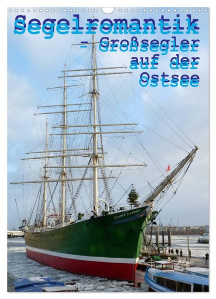 Segelromantik - Großsegler auf der Ostsee (Wandkalender 2026 DIN A3 hoch) CALVENDO Monatskalender