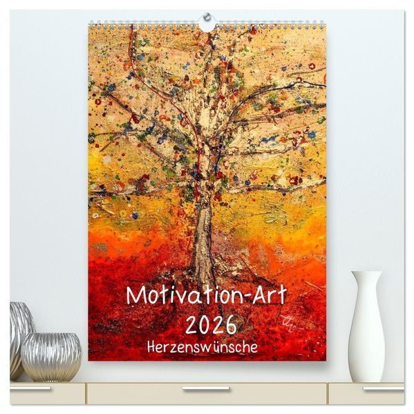 Motivation-Art 2026 (hochwertiger Premium Wandkalender 2026 DIN A2 hoch) Kunstdruck in Hochglanz