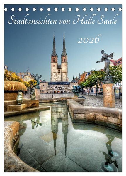 Stadtansichten von Halle Saale 2026 (Tischkalender 2026 DIN A5 hoch) CALVENDO Monatskalender