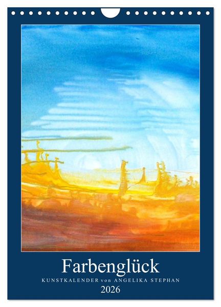 Kunstkalender Farbenglück 2026 (Wandkalender 2026 DIN A4 hoch) CALVENDO Monatskalender
