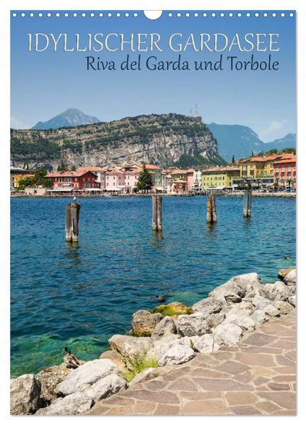 IDYLLISCHER GARDASEE Riva del Garda und Torbole (Wandkalender 2026 DIN A3 hoch) CALVENDO Monatskalender