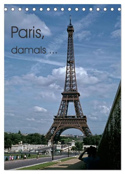 Paris damals ... (Tischkalender 2026 DIN A5 hoch) CALVENDO Monatskalender