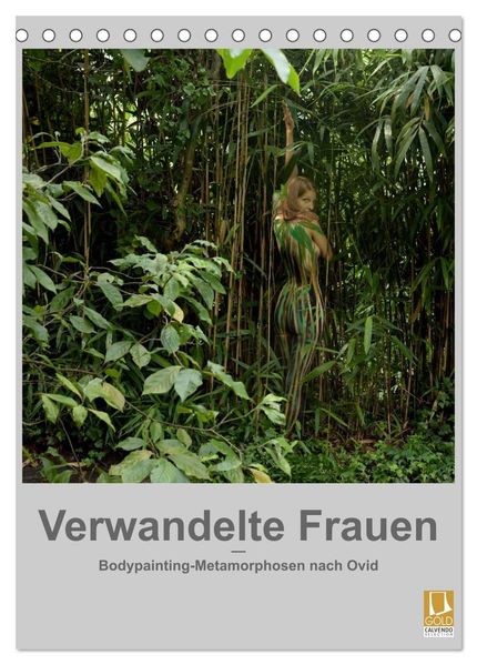 Verwandelte Frauen - Bodypainting-Metamorphosen nach Ovid (Tischkalender 2026 DIN A5 hoch) CALVENDO Monatskalender