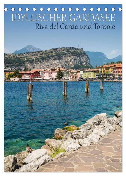 IDYLLISCHER GARDASEE Riva del Garda und Torbole (Tischkalender 2026 DIN A5 hoch) CALVENDO Monatskalender
