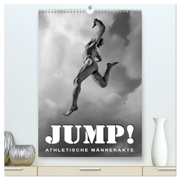 JUMP! ATHLETISCHE MÄNNERAKTE (hochwertiger Premium Wandkalender 2026 DIN A2 hoch) Kunstdruck in Hochglanz