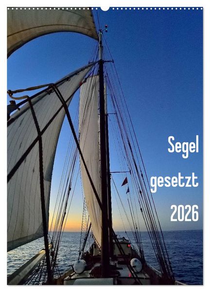 Segel gesetzt 2026 (Wandkalender 2026 DIN A2 hoch) CALVENDO Monatskalender