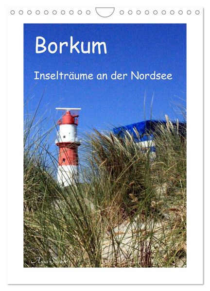 Borkum - Inselträume an der Nordsee (Wandkalender 2026 DIN A4 hoch) CALVENDO Monatskalender