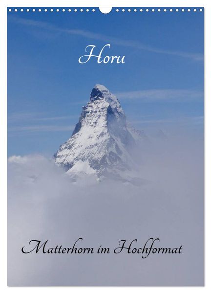 Horu Matterhorn im Hochformat (Wandkalender 2026 DIN A3 hoch) CALVENDO Monatskalender