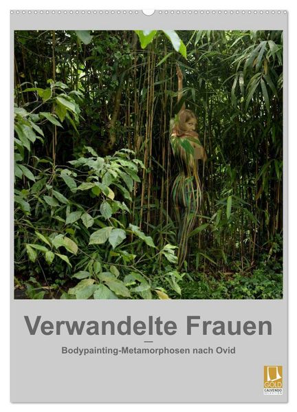 Verwandelte Frauen - Bodypainting-Metamorphosen nach Ovid (Wandkalender 2026 DIN A2 hoch) CALVENDO Monatskalender