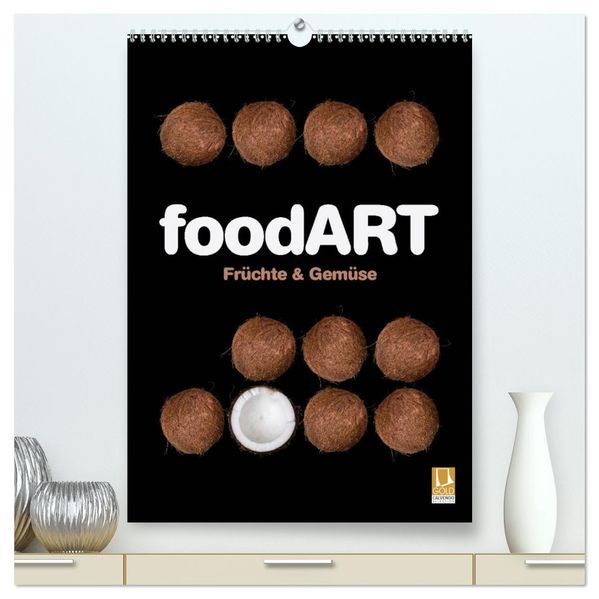 foodART - Früchte und Gemüse (hochwertiger Premium Wandkalender 2026 DIN A2 hoch) Kunstdruck in Hochglanz