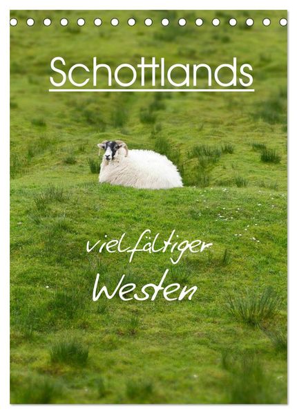 Schottlands vielfältiger Westen (Tischkalender 2026 DIN A5 hoch) CALVENDO Monatskalender