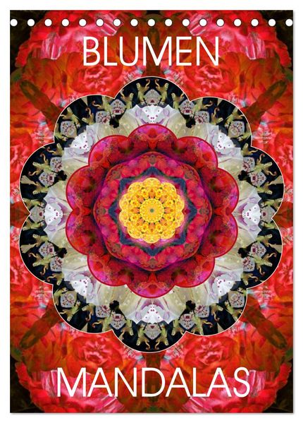 BLUMEN MANDALAS (Tischkalender 2026 DIN A5 hoch) CALVENDO Monatskalender